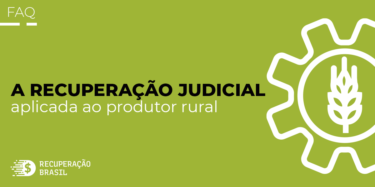 Recuperação Judicial aplicada ao produtor rural