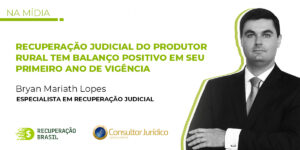 Recuperação judicial do produtor rural tem balanço positivo em seu primeiro ano de vigência