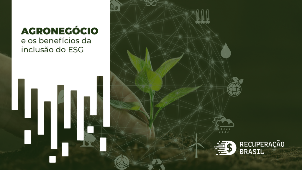 Agronegócio e os benefícios da inclusão do ESG